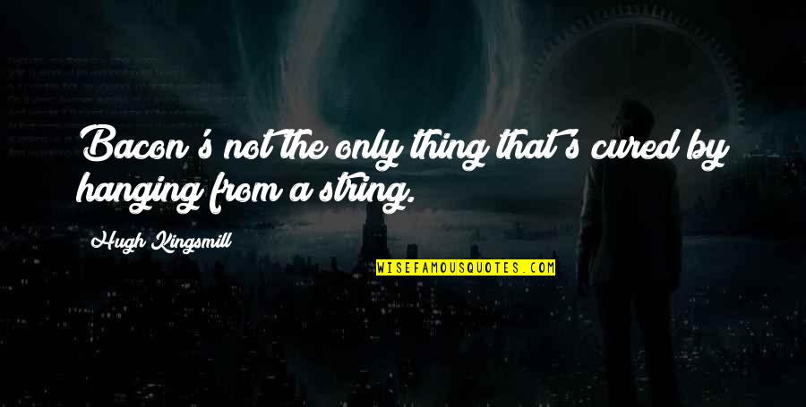 Handcarts Mormon Quotes By Hugh Kingsmill: Bacon's not the only thing that's cured by Handcarts Mormon Quotes By Hugh Kingsmill: Bacon's not the only thing that's cured by