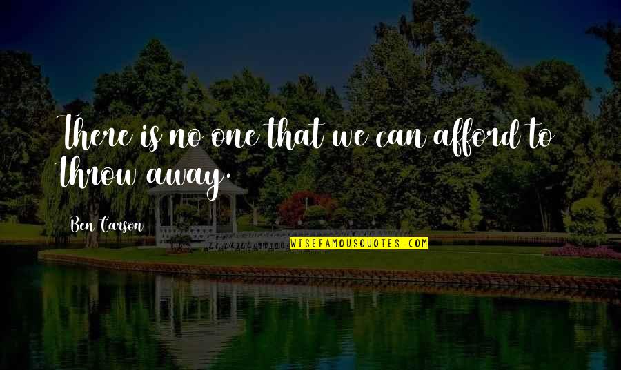 Handclaps For Kids Quotes By Ben Carson: There is no one that we can afford