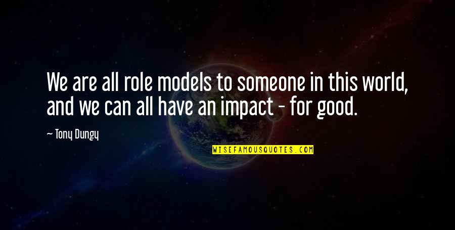 Handcrafted With Love Quotes By Tony Dungy: We are all role models to someone in Handcrafted With Love Quotes By Tony Dungy: We are all role models to someone in