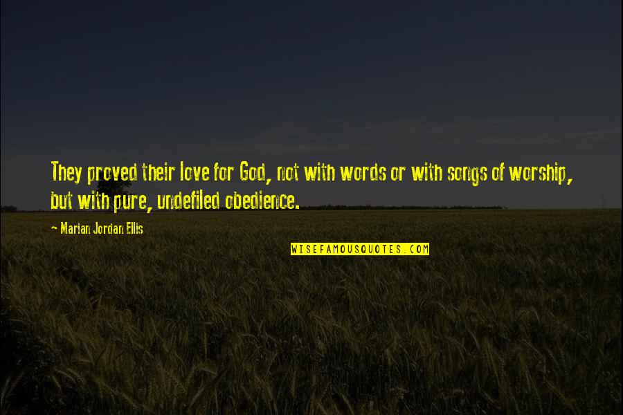 Handcuffed Behind Her Back Quotes By Marian Jordan Ellis: They proved their love for God, not with Handcuffed Behind Her Back Quotes By Marian Jordan Ellis: They proved their love for God, not with