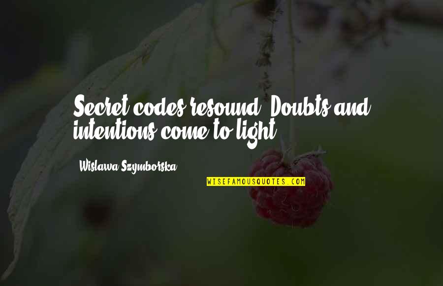 Handdful Quotes By Wislawa Szymborska: Secret codes resound. Doubts and intentions come to Handdful Quotes By Wislawa Szymborska: Secret codes resound. Doubts and intentions come to