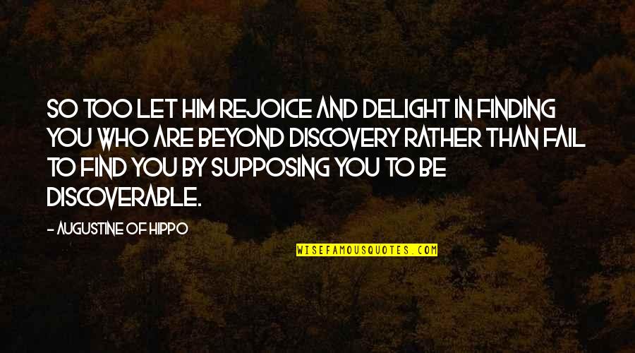 Handedly Or Handily Quotes By Augustine Of Hippo: So too let him rejoice and delight in