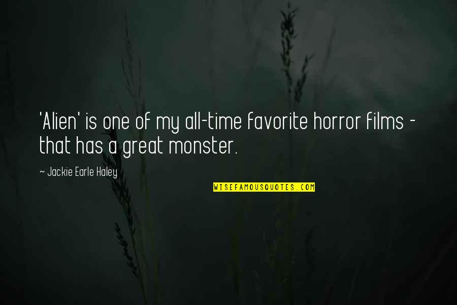 Handelen Op Quotes By Jackie Earle Haley: 'Alien' is one of my all-time favorite horror Handelen Op Quotes By Jackie Earle Haley: 'Alien' is one of my all-time favorite horror