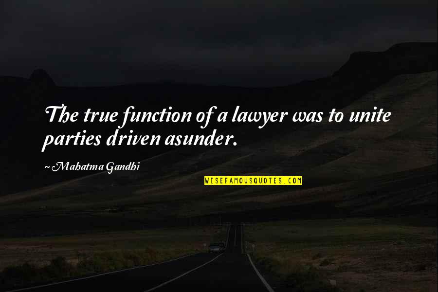 Handeln Synonym Quotes By Mahatma Gandhi: The true function of a lawyer was to