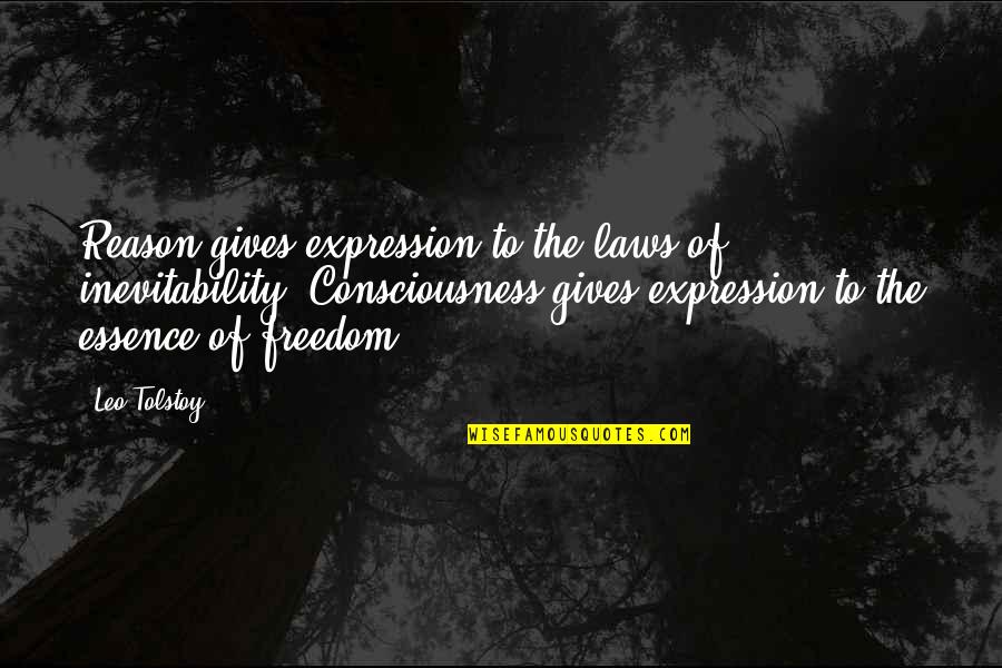 Handfasted Quotes By Leo Tolstoy: Reason gives expression to the laws of inevitability.