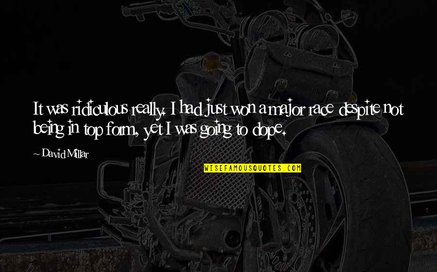 Handfrom Quotes By David Millar: It was ridiculous really. I had just won Handfrom Quotes By David Millar: It was ridiculous really. I had just won