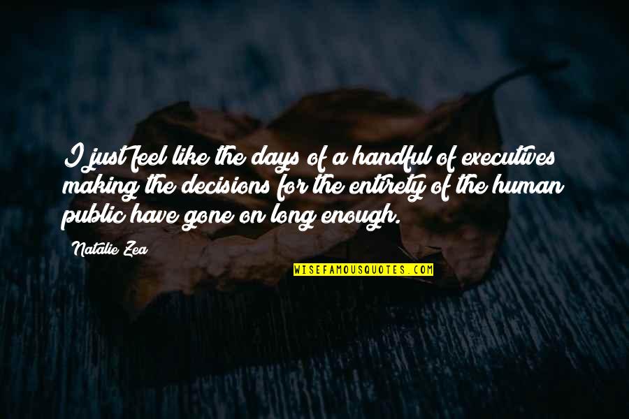 Handful Days Quotes By Natalie Zea: I just feel like the days of a