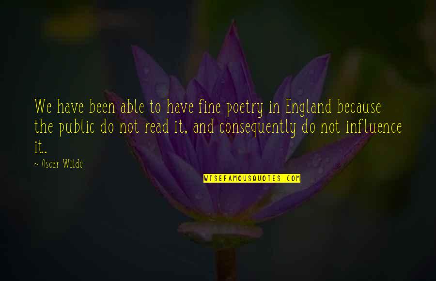 Handfulls Quotes By Oscar Wilde: We have been able to have fine poetry