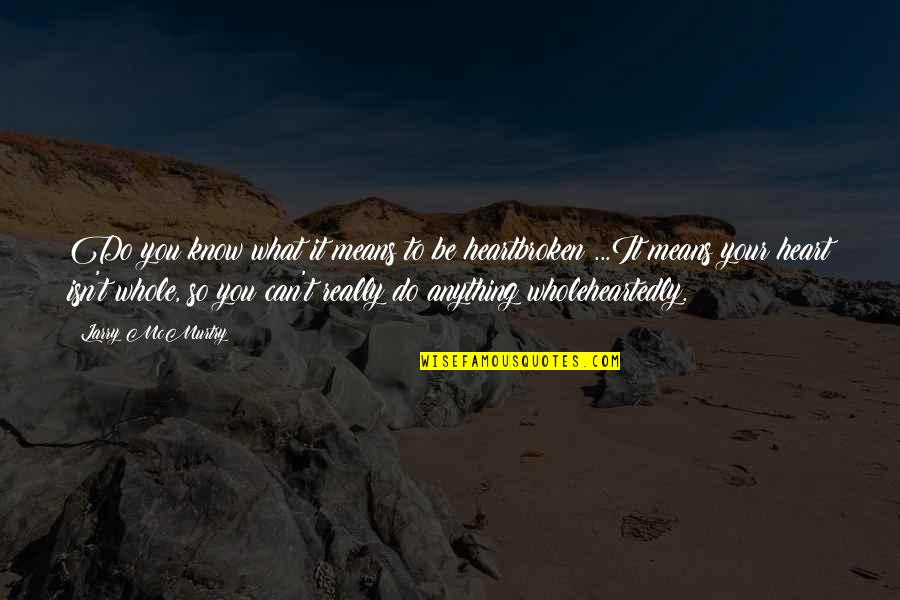 Handgun Ban Quotes By Larry McMurtry: Do you know what it means to be Handgun Ban Quotes By Larry McMurtry: Do you know what it means to be
