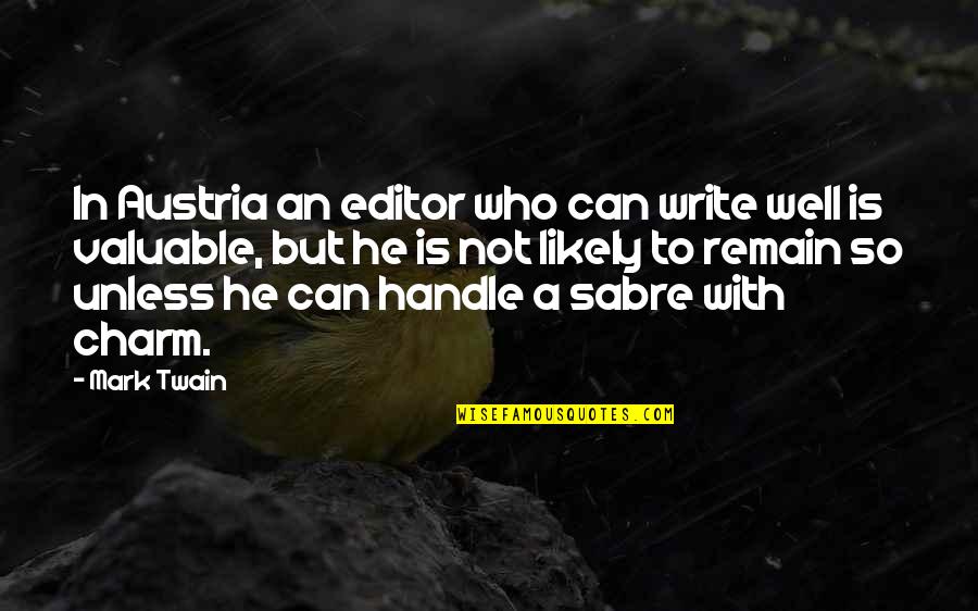 Handgun Quotes By Mark Twain: In Austria an editor who can write well