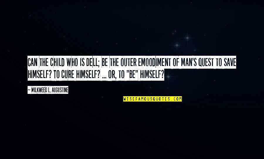 Handicapped Child Quotes By Milkweed L. Augustine: Can the child who is Dell; be the Handicapped Child Quotes By Milkweed L. Augustine: Can the child who is Dell; be the