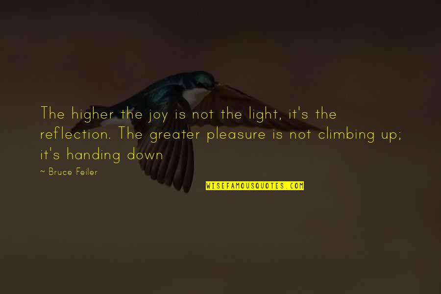 Handing Over Quotes By Bruce Feiler: The higher the joy is not the light,