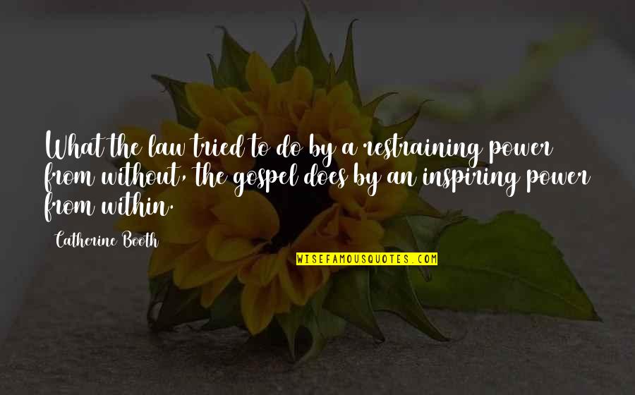 Handiworks Gloves Quotes By Catherine Booth: What the law tried to do by a Handiworks Gloves Quotes By Catherine Booth: What the law tried to do by a