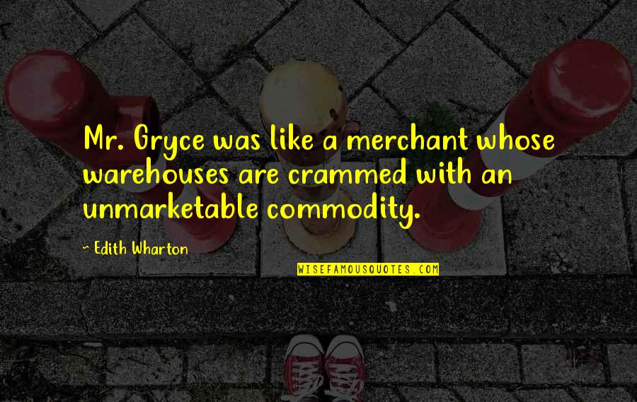 Handkerchiefs Walmart Quotes By Edith Wharton: Mr. Gryce was like a merchant whose warehouses Handkerchiefs Walmart Quotes By Edith Wharton: Mr. Gryce was like a merchant whose warehouses