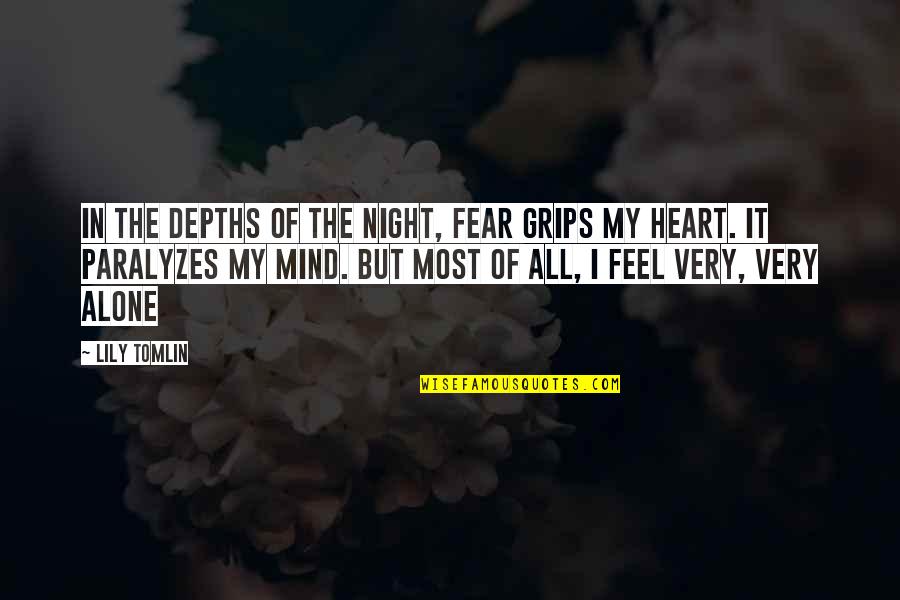 Handkerchiefs Walmart Quotes By Lily Tomlin: In the depths of the night, fear grips
