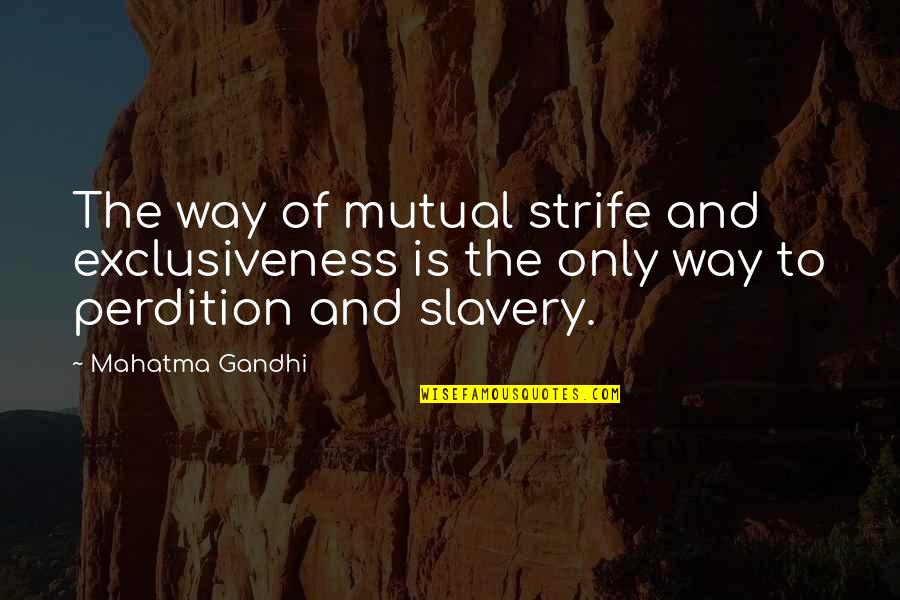 Handl Quotes By Mahatma Gandhi: The way of mutual strife and exclusiveness is Handl Quotes By Mahatma Gandhi: The way of mutual strife and exclusiveness is
