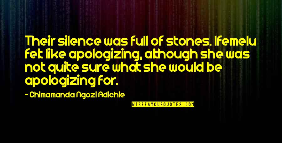 Handlebars Helper Quotes By Chimamanda Ngozi Adichie: Their silence was full of stones. Ifemelu felt