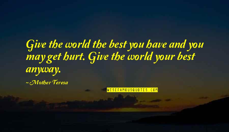 Handler Manufacturing Quotes By Mother Teresa: Give the world the best you have and Handler Manufacturing Quotes By Mother Teresa: Give the world the best you have and
