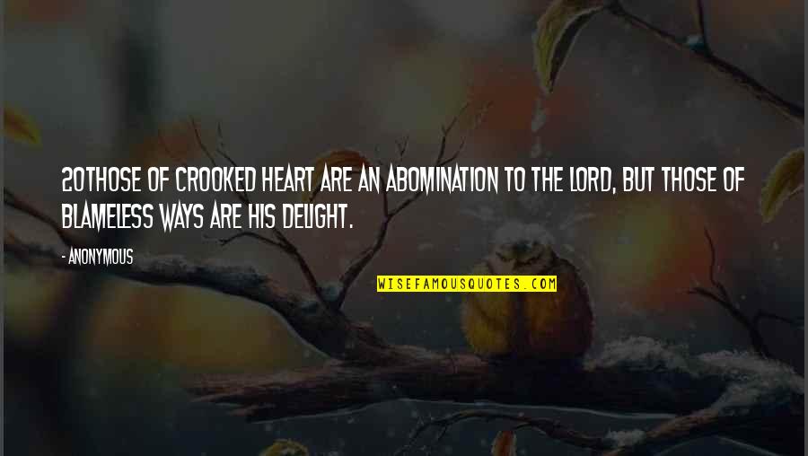 Handli Quotes By Anonymous: 20Those of crooked heart are an abomination to Handli Quotes By Anonymous: 20Those of crooked heart are an abomination to