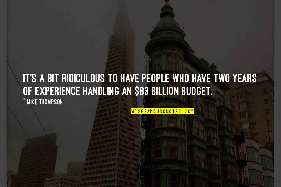 Handling People Quotes By Mike Thompson: It's a bit ridiculous to have people who
