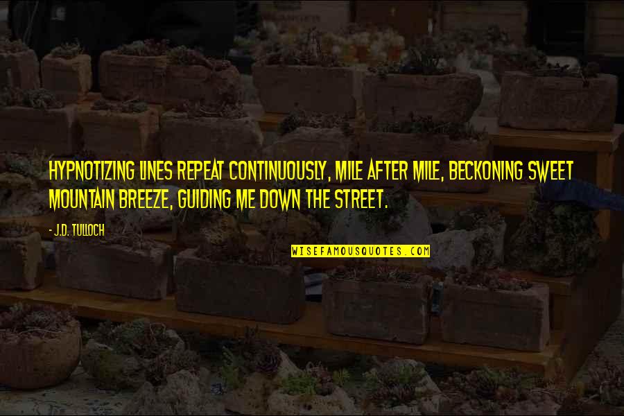 Handling Pressure Quotes By J.D. Tulloch: Hypnotizing lines repeat continuously, mile after mile, beckoning