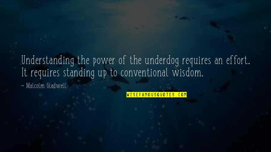 Handlungsanweisung Quotes By Malcolm Gladwell: Understanding the power of the underdog requires an