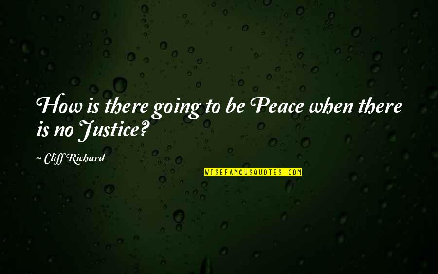 Handmade Happiness Quotes By Cliff Richard: How is there going to be Peace when Handmade Happiness Quotes By Cliff Richard: How is there going to be Peace when