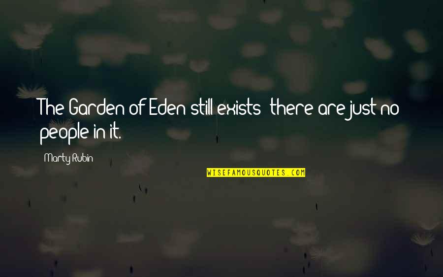 Handmade Happiness Quotes By Marty Rubin: The Garden of Eden still exists; there are