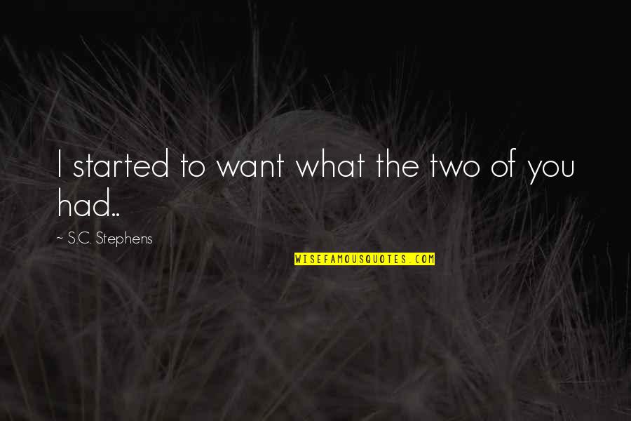 Handmade Items Quotes By S.C. Stephens: I started to want what the two of