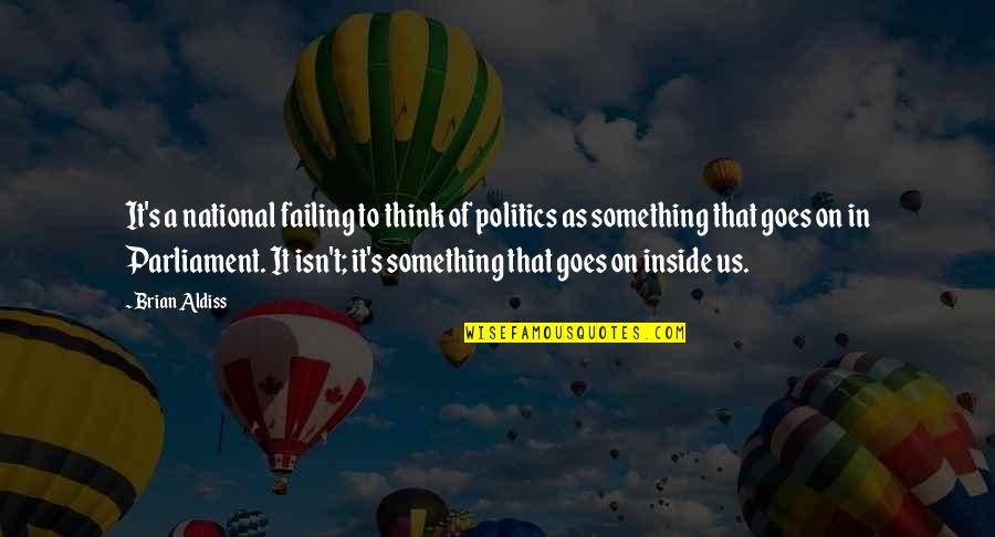 Handmade Jewelry Quotes By Brian Aldiss: It's a national failing to think of politics
