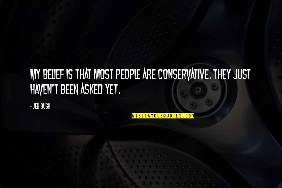 Handmade Quilts Quotes By Jeb Bush: My belief is that most people are conservative.