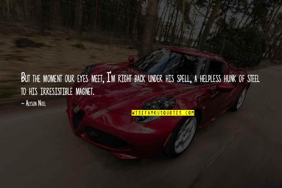 Handmaids Tale Scrabble Quotes By Alyson Noel: But the moment our eyes meet, I'm right Handmaids Tale Scrabble Quotes By Alyson Noel: But the moment our eyes meet, I'm right
