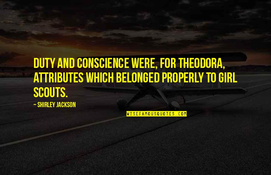 Handmaids Tale Theocracy Quotes By Shirley Jackson: Duty and conscience were, for Theodora, attributes which
