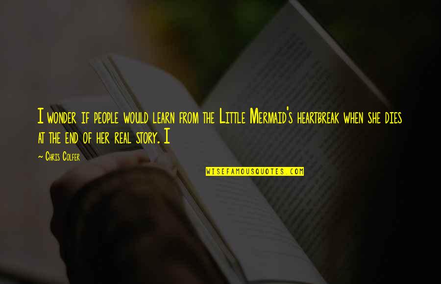 Handoko Chen Quotes By Chris Colfer: I wonder if people would learn from the Handoko Chen Quotes By Chris Colfer: I wonder if people would learn from the
