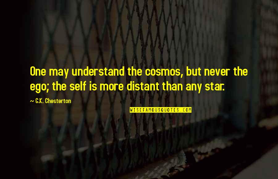 Handoko Tjung Quotes By G.K. Chesterton: One may understand the cosmos, but never the Handoko Tjung Quotes By G.K. Chesterton: One may understand the cosmos, but never the