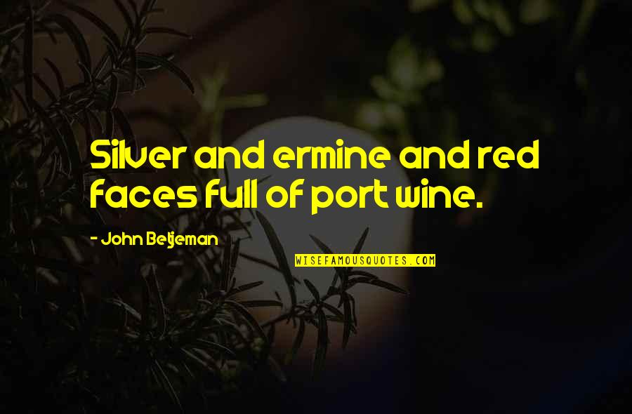 Handrick Towing Quotes By John Betjeman: Silver and ermine and red faces full of Handrick Towing Quotes By John Betjeman: Silver and ermine and red faces full of