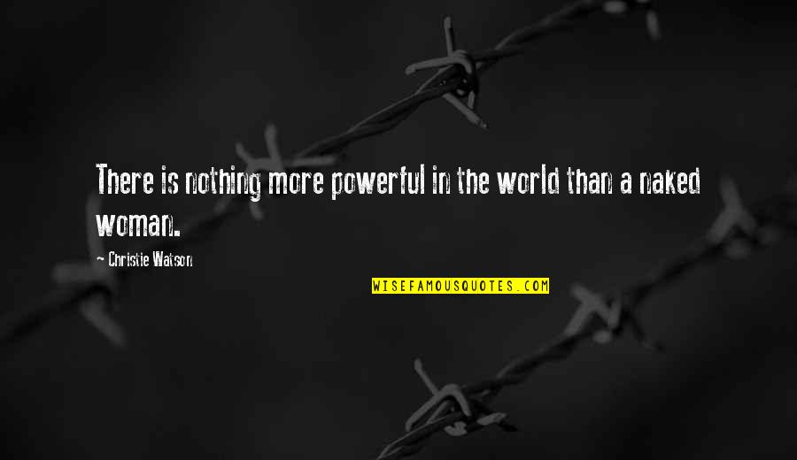 Hands And Family Quotes By Christie Watson: There is nothing more powerful in the world Hands And Family Quotes By Christie Watson: There is nothing more powerful in the world
