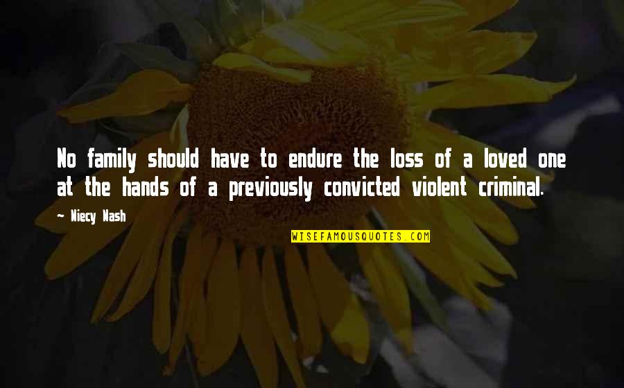Hands And Family Quotes By Niecy Nash: No family should have to endure the loss Hands And Family Quotes By Niecy Nash: No family should have to endure the loss