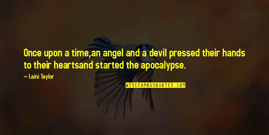 Hands And Hearts Quotes By Laini Taylor: Once upon a time,an angel and a devil Hands And Hearts Quotes By Laini Taylor: Once upon a time,an angel and a devil