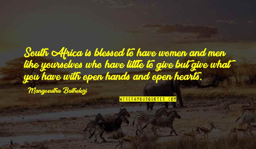 Hands And Hearts Quotes By Mangosuthu Buthelezi: South Africa is blessed to have women and