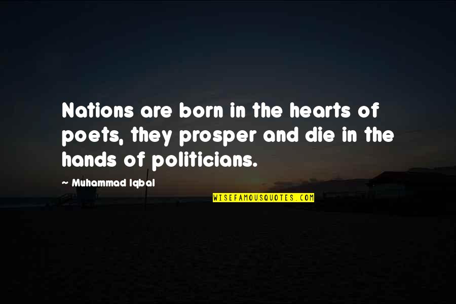 Hands And Hearts Quotes By Muhammad Iqbal: Nations are born in the hearts of poets,