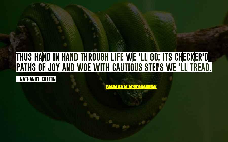 Hands And Life Quotes By Nathaniel Cotton: Thus hand in hand through life we 'll Hands And Life Quotes By Nathaniel Cotton: Thus hand in hand through life we 'll