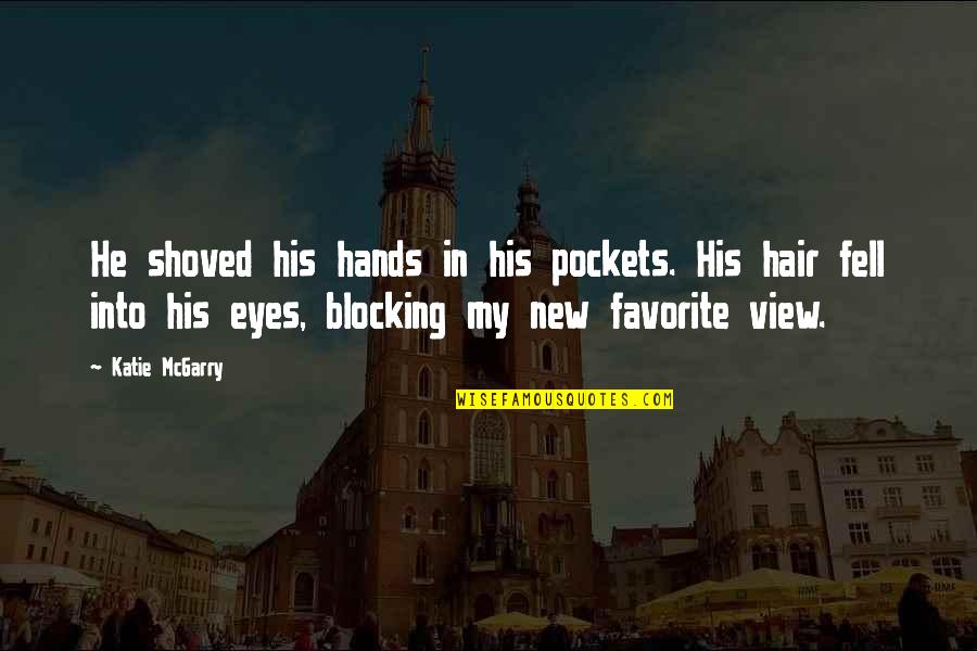 Hands In Pockets Quotes By Katie McGarry: He shoved his hands in his pockets. His