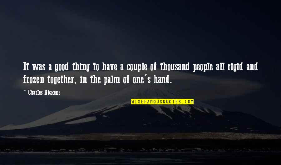 Hands Together Quotes By Charles Dickens: It was a good thing to have a