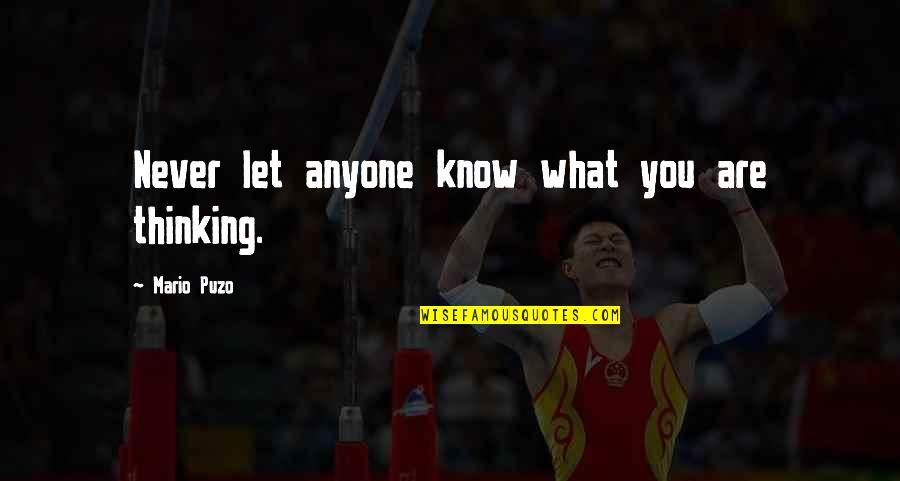 Hands You Hot Quotes By Mario Puzo: Never let anyone know what you are thinking. Hands You Hot Quotes By Mario Puzo: Never let anyone know what you are thinking.