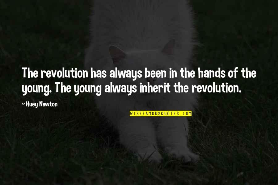 Hands Young Quotes By Huey Newton: The revolution has always been in the hands
