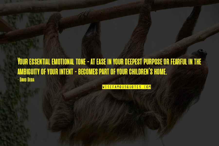 Handsaw Essentials Quotes By David Deida: Your essential emotional tone - at ease in Handsaw Essentials Quotes By David Deida: Your essential emotional tone - at ease in