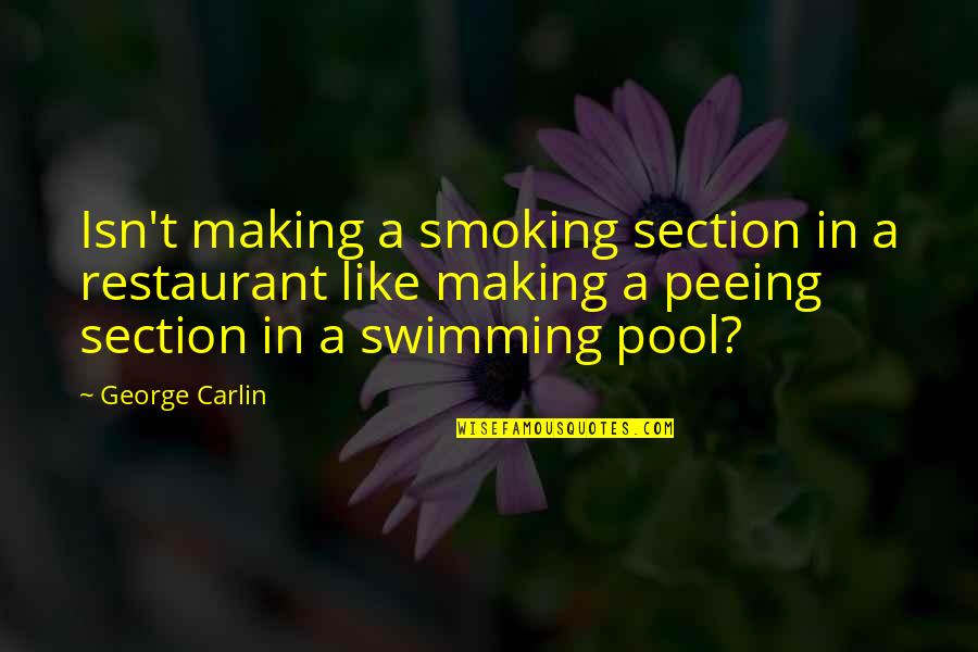 Handschuh Kunst Quotes By George Carlin: Isn't making a smoking section in a restaurant Handschuh Kunst Quotes By George Carlin: Isn't making a smoking section in a restaurant