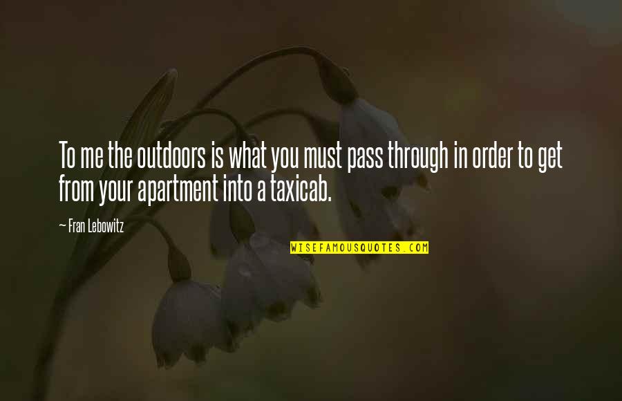 Handshakes Around The World Quotes By Fran Lebowitz: To me the outdoors is what you must Handshakes Around The World Quotes By Fran Lebowitz: To me the outdoors is what you must