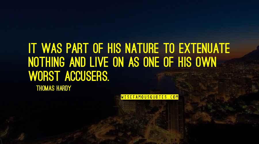 Handsicus Quotes By Thomas Hardy: It was part of his nature to extenuate